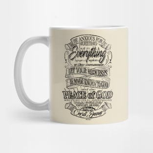 Be anxious for nothing - Peace of God - Philippians 4:6-7 Mug